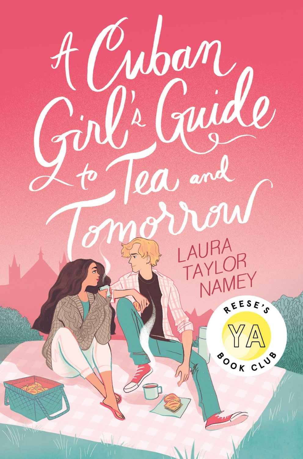 A Cuban Girl’s Guide to Tea and Tomorrow — Laura Taylor Namey (2020)