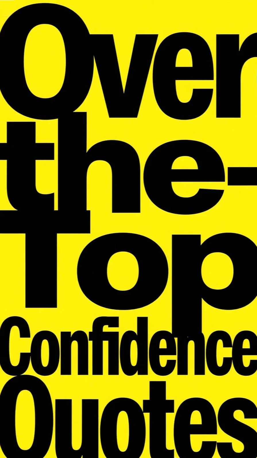 💪 Over-the-Top Confidence Quotes